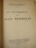 LA VIE INQUI&Egrave;TE DE JEAN HERMELIN

. Jacques de Lacretelle