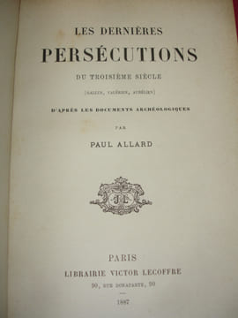 LES DERNIÈRES PERSÉCUTIONS DU TROISIÈME SIÈCLE
(Gallus, Valérien, Aurélien ). Paul Allard