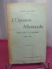 L’OPINION ALLEMANDE PENDANT LA GUERRE 1914-1918  . André HALLAYS. 