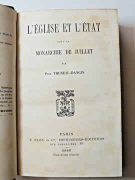 Paul Thureau-Dangin. L’église et l’État sous la Monarchie de Juillet. 1880. EO. Paul Thureau-Dangin