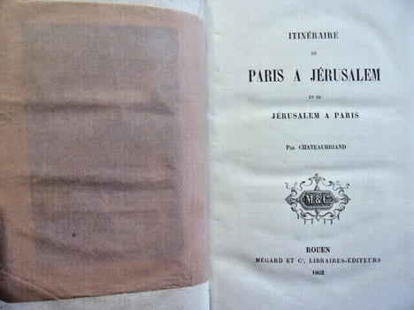 Voyage. Itinéraire de Paris à Jérusalem et de Jérusalem à Paris. Chateaubriand