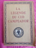 La légende du Cid Campeador.. Alexandre Arnoux