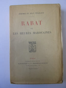 Rabat ou les heures Marocaines. Jérôme et Jean Tharaud