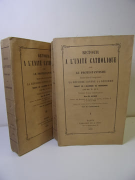 Retour à l'unité Catholique par le Protestantisme, la réforme contre la Réforme, . Hoeninghaus