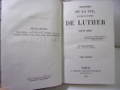  Histoire de la vie, des ouvrages et des doctrines de Luther. M. Audin