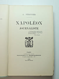 A.Périvier. Napoléon journaliste. Avant Brumaire-Consulat & Empire. 1918. EO