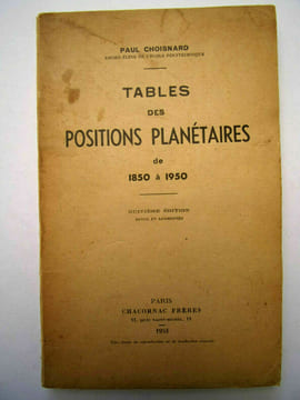 Tables des positions planétaires de 1850 à 1950. Paul Choisnard