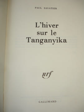 L'HIVER SUR LE TANGANYIKA. Paul Savatier avec envoi de l'auteur !