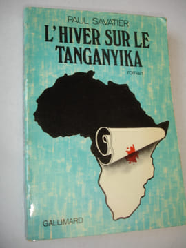 L'HIVER SUR LE TANGANYIKA. Paul Savatier avec envoi de l'auteur !