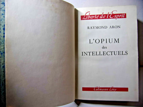 L'opium des intellectuels. Raymond Aron