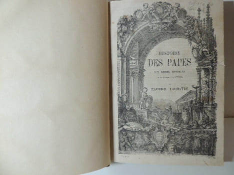 HISTOIRE DES PAPES Mystères d'iniquités de la Cour de Rome. Maurice LACHATRE