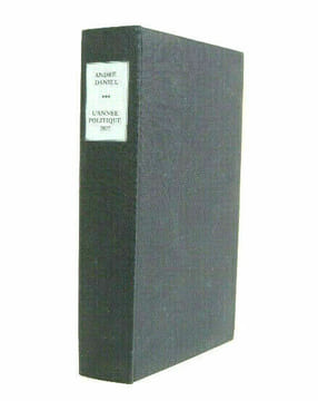L'Année politique 1897 + documents, notes et pièces justificatives. André Daniel
