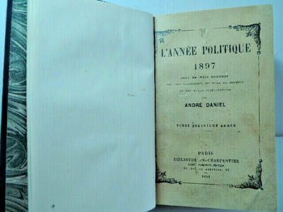 L'Année politique 1897 + documents, notes et pièces justificatives