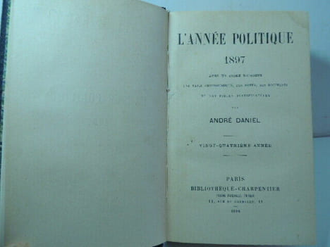 L'Année politique 1897 + documents, notes et pièces justificatives. André Daniel