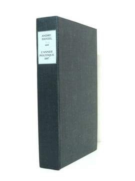 L'Année politique 1887 + documents, notes et pièces justificatives. André Daniel