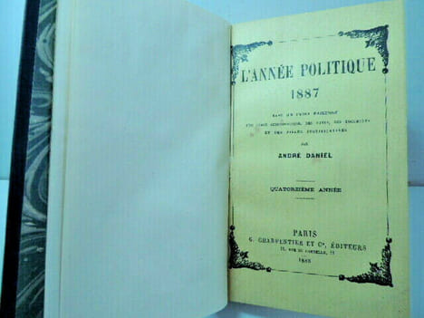 L'Année politique 1887 + documents, notes et pièces justificatives. André Daniel