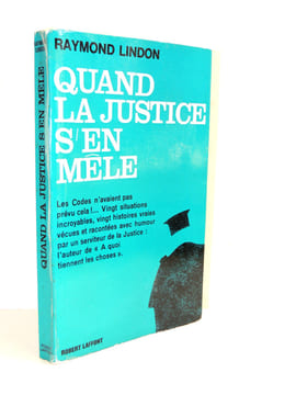 Quand la justice s'en mêle
. Raymond Lindon