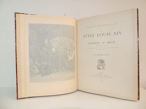 Le style Louis XIV. Charles le Brun, décorateur. Ses œuvres, ses collaborateurs et son temps. A. Genevay
