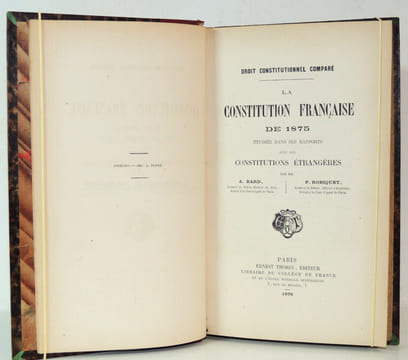 Droit constitutionnel comparé. La Constitution Française de 1875
étudiée dans ses rapports avec les constitutions étrangères. Bard & Robiquet