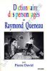 Dictionnaire des personnages de Raymond Queneau.. ( QUENEAU ) -  DAVID Pierre.