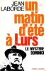 Lot de cinq principaux ouvrages sur l’affaire Dominici : LABORDE Jean. Un matin d’été à Lurs - 5 août 1952 // SÉBEILLE Edmond. L’affaire Dominici. La ...