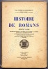 Histoire de Romans. Deux volumes + un.. ( DAUPHINÉ ) THOMÉ de MAISONNEUVE Paul. 