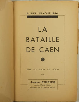 La bataille de Caen, vue au jour le jour,. Poirier, Joseph,