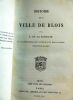 Histoire de la Ville de Blois,. La Saussaye, Louis, de,