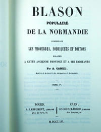 Blason Populaire de la Normandie comprenant les Proverbes, Sobriquets et Dictons relatifs à cette Ancienne Province et à ses Habitants,