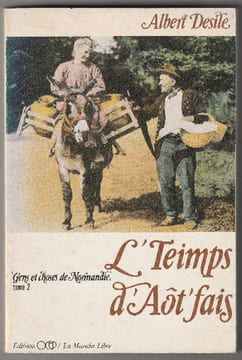 L' Teimps d'Aôt Fais, Gens et Choses de Normandie,. Desile, Albert,
