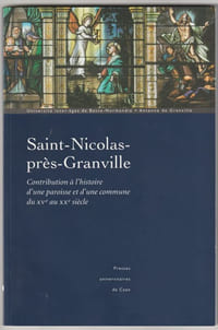 Saint-Nicolas-près-Granville, Contribution à l'Histoire d'une Paroisse et d'une Commune du XVe au XXe Siècle,