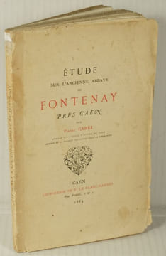 Etude sur l'Ancienne Abbaye de Fontenay près Caen, Calvados,. Carel, Pierre,