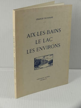 Aix-les-Bains, le Lac, les Environs,. Dufayard, Charles,
