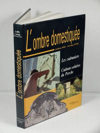 L'ombre domestiquée, Les Cadraniers, Cadrans solaires du Perche, 