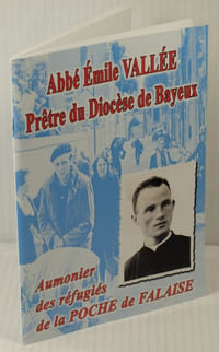 Abbé Emile Vallée Aumonier des Réfugiés de la Poche de Falaise,