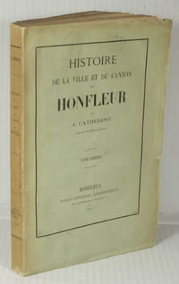 Histoire de la Ville et du Canton de Honfleur,