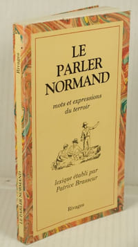 Le Parler Normand, Mots et Expressions du Terroir,