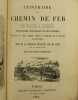 Itinéraire du Chemin de Fer de Paris à Rouen,Description, Historique et Touristique de toutes les Villes, Bourgs, Villages et Hameaux sur le Parcours ...