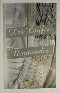 Dentelles Normandes, Honfleur et Vire,