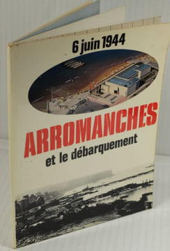 6 Juin 1944, Arromanches et la Débarquement,. Carpentier, Philippe,