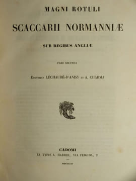Magni Rotuli Scaccarii Normannie (Pars Secunda); Le Cartulaire Normand Philippe-Auguste, Louis VIII, Saint-Louis, et Philippe Le Hardy,. Léchaudé ...