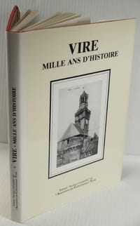 Vire, Mille Ans d'Histoire,