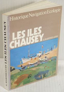 Les Iles Chausey, avec une étude sur le Granit,. Barthélemy, Guy, Clément, André,