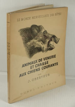 Le Monde Merveilleux des Bêtes, Animaux de Vénerie et Chasse aux Chiens courants, 2 Volumes,. Oberthur, Joseph,