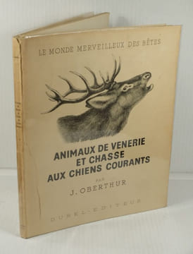 Le Monde Merveilleux des Bêtes, Animaux de Vénerie et Chasse aux Chiens courants, 2 Volumes,. Oberthur, Joseph,