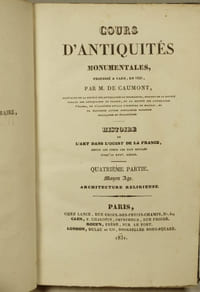 Cours d'Antiquités Monumentales professé à Caen, en 1830, par Arcisse de Caumont, Histoire de l'Art dans l'Ouest de la France de puis les Temps les.plus reculés jusqu'au XVIIe Siècle, Quatrième partie Moyen Age, Architecture Religieuse,