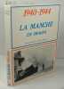1940 - 1944 La Manche en Images,. Leclerc, Marcel, Heintz, Andr&eacute;,