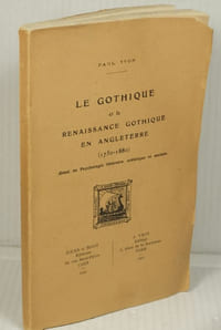 Le Gothique et la Renaissance Gothique en Angleterre 1750 - 1880, Essai de psychologie littéraire, artistique et sociale,