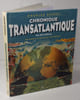 Chronique Transatlantique du XXe Si&egrave;cle, des Hommes et des Navires qui l'ont marqu&eacute;e,. Offrey, Charles,