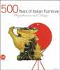 500 Years of Italian Furniture : Magnificence and Design. SETTEMBRINI, Luigi; COLLE, Enrico and DE GIORGI, Manolo;